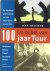 J. Nelissen - De bijbel van 100 jaar Tour de France de fabuleuze geschiedenis van een eeuw lijden op een fiets