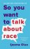Ijeoma Oluo - So You Want to Talk About Race