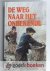 De weg naar het onbekende -...