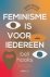 Feminisme is voor iedereen