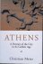 Meier, Christian - Athens: A Portrait of the City in Its Golden Age