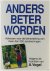 Anders beter worden. Adviez...