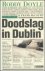 Diverse schrijvers: o.a. Roddy Doyle, Conor McPherson, Gene Kerrigan e.a. - Doodslag in Dublin