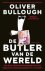 Oliver Bullough - De butler van de wereld - Hoe Groot-Brittannië handlanger werd van oligarchen, belastingontduikers en criminelen