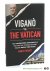 Tostatti, Marco. - Viganò vs. the Vatican. The Uncensored Testimony of the Italian Journalist Who Helped Break the Story. Translated by Giuseppe Pellegrino.