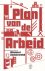 Plan van de Arbeid. Of: het...