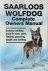 Asia Moore 305706, George Hoppendale 305707 - Saarloos Wolfdog Complete Owners Manual. Saarloos Wolfdog Book for Care, Costs, Feeding, Grooming, Health and Training.