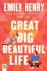 Emily Henry - Great Big Beautiful Life: Reese's Book Club