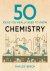 Birch, Hayley - 50 Chemistry Ideas Really Need To Know