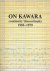 KAWARA, On - On Kawara - continuity/discontinuity 1963-1979.