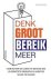 Denk groot bereik meer