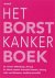 Hester Oldenburg ; J. Vrancken Peeters ; J. van Bohemen - Het Borstkanker Boek