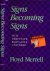 Merrell, Floyd. - Signs Becoming Signs: Our perfusive, pervasive universe.