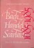 Williams, Peter (editor) - Bach, Handel, Scarlatti 1685-1985: Tercentenary Essays