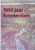 Feddes, Fred - 1000 jaar Amsterdam: Ruimtelijke geschiedenis van een wonderbaarlijke stad