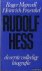 Rudolf Hess. De eerste voll...