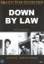  - Down By Law