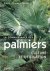 ALBANO, PIERRE OLIVIER - La connaissance des palmiers. Culture et utilisation. Les principales espèces utiles et ornamentales pour jardins tempérés et tropicaux