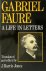Gabriel Fauré A life in let...