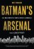 Batman's Arsenal An Unautho...