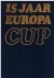 OPZEELAND, ED VAN - 15 Jaar Europa Cup