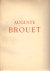 Geffroy, Gustave (ed.) - Auguste Brouet. Catalogue de son oeuvre gravé. Précédé d'une étude de Gustave Geffroy. Estampes. Tome I et Tome II