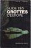 Guide des Grottes d'Europe ...