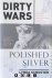 Dirty Wars and Polished Sil...