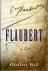 Flaubert. A Life (GEBONDEN ...