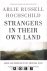 Arlie Russell Hochschild - Strangers in their own land. Anger and Mourning on the American Right