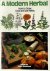 A modern herbal how to grow...
