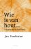 Wie is van hout...