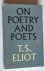Eliot, T.S. - On poetry and poets