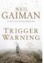 Neil Gaiman - Trigger Warning