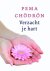 Pema Chödrön - Verzacht je hart