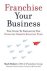 Franchise Your Business