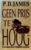 James, P.D. - Geen prijs te hoog