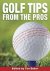  - Golf Tips from the Pros