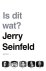 Jerry Seinfeld - Is dit wat?