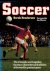 Henderson, Derek - Soccer: The Triumphs and Tragedies -The Stars Characters and Oddities of the World's Greatest Game