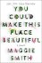 Maggie Smith - 2023 You Could Make This Place Beautiful