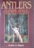 Bauer, Erwin A. - Antlers: The Antlered Animals of Europe and North America
