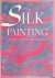 Silk Painting: New Ideas an...