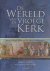 Simon Jones & Henk A. Bakker - De wereld van de vroege kerk