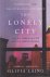 Laing, Olivia - Lonely City: Adventures in the Art of Being Alone