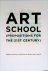 Madoff, Steven Henry - Art School: (Propositions for the 21st Century)