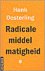 Radicale middelmatigheid.