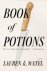 Lauren K. Watel - Book of Potions