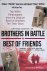 Guarnere, William  Edward Heffron - Brothers in Battle: Best of Friends: Two WWII Paratroopers from the Original Band of Brothers Tell Their Story