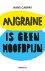 Migraine is geen hoofdpijn
